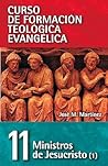 CFT 11 - Ministros de Jesucristo (Curso De Formacion Teologica Evangelica) (Spanish Edition) CFT 11 - Ministros de Jesucristo (Curso De Formacion Teologica Evangelica) (Spanish Edition)