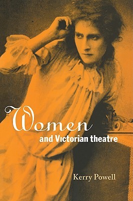 Women and Victorian Theatre (Paperback)