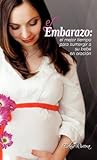 El Embarazo (Spanish Edition) El Embarazo (Spanish Edition)