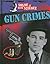 Gun Crimes (Solve it With Science)