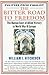 The Bitter Road to Freedom: The Human Cost of Allied Victory in World War II Europe
