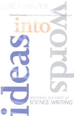 Ideas into Words: Mastering the Craft of Science Writing (Paperback)