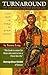 Turnaround: The Orthodox Purpose Driven Life - A One Month Life Strategy for Spiritual Renewal