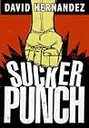 Suckerpunch by David Hernandez