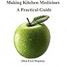 Making Kitchen Medicines: A Practical Guide