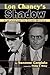 Lon Chaney's Shadow - John Jeske and the Chaney Mystique
