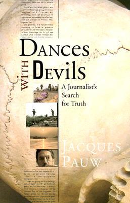 Dances with Devils: A Journalist's Search for Truth (Hardcover)