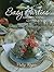 Easy Parties and Wedding Celebrations: Tablescapes, Menus, Recipes
