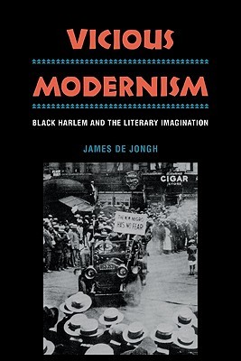 Vicious Modernism: Black Harlem and the Literary Imagination (Paperback)