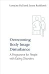 Overcoming Body Image Disturbance: A Programme for People with Eating Disorders