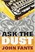 Ask the Dust
