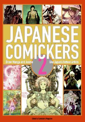 Japanese Comickers 2: Draw Manga and Anime Like Japan's Hottest Artists (Paperback)
