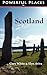 Powerful Places in Scotland