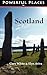 Powerful Places in Scotland