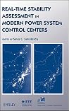 Real-Time Stability Assessment in Modern Power System Control Centers (IEEE Press Series on Power and Energy Systems) Real-Time Stability Assessment in Modern Power System Control Centers (IEEE Press Series on Power and Energy Systems)