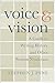 Voice and Vision by Stephen J. Pyne