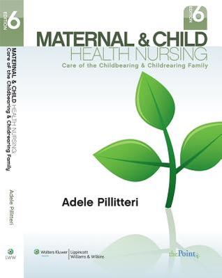 Maternal and Child Health Nursing: Care of the Childbearing and Childrearing Family [with Study Guide] (Paperback)