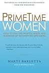 PrimeTime Women: How to Win the Hearts, Minds, and Business of Boomer Big Spenders