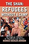 The Shan: Refugees Without A Camp - An English Teacher in Thailand and Burma