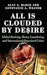 All Is Clouded by Desire: Global Banking, Money Laundering, and International Organized Crime