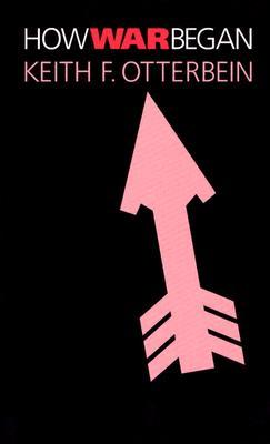 How War Began (Volume 10) (Texas A&M University Anthropology Series)