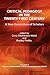 Critical Pedagogy in the Twenty-First Century: A New Generation of Scholars (Critical Constructions: Studies on Education and Society)
