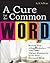 A Cure For The Common Word by K.D. Sullivan