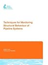 Techniques for Monitoring Structural Behaviour of Pipeline Systems