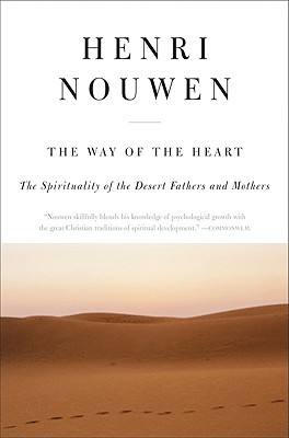 The Way of the Heart: The Spirituality of the Desert Fathers and Mothers (Paperback)