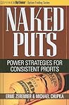 Naked Puts: Power Strategies for Consistent Profits Naked Puts: Power Strategies for Consistent Profits