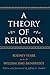 A Theory of Religion