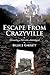 Escape from Crazyville: Unr...