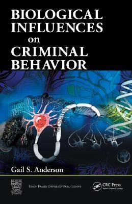 Biological Influences on Criminal Behavior (Hardcover)