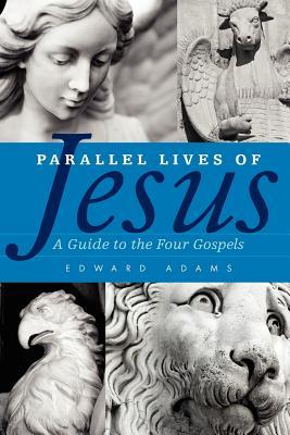 Parallel Lives of Jesus: A Guide to the Four Gospels (Paperback)