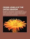 Crown Jewels of the United Kingdom: Koh-I-Noor, the Personal Jewel Collection of Elizabeth II, Jewel House, Cullinan Diamond