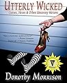 Utterly Wicked: Curses, Hexes & Other Unsavory Notions