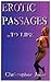 Erotic Passages...to Life by Christopher John