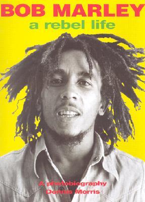 Bob Marley: A Rebel Life (Paperback)