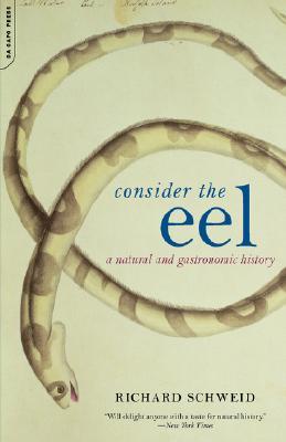Consider The Eel: A Natural And Gastronomic History (Paperback)