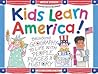 Kids Learn America!: Bringing Geography to Life With People, Places & History