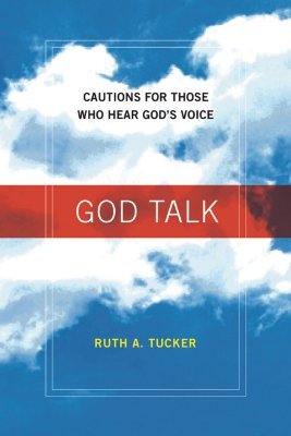 God Talk: Cautions for Those Who Hear God's Voice (Paperback)