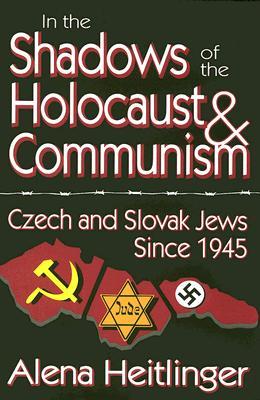 In the Shadows of the Holocaust and Communism: Czech and Slovak Jews Since 1945 (Hardcover)
