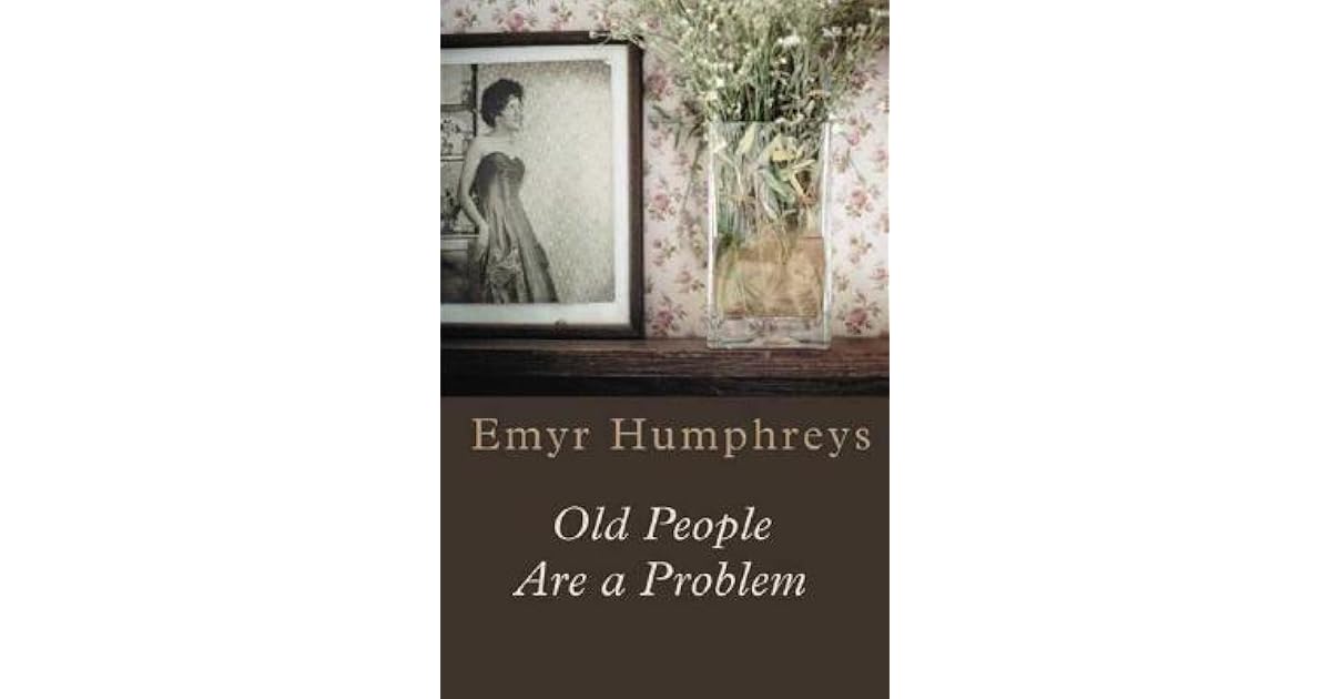 old-people-are-a-problem-by-emyr-humphreys
