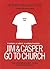 Jim and Casper Go to Church...