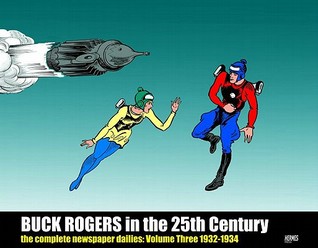Buck Rogers in the 25th Century: The Complete Newspaper Dailies, Vol. 3: 1932-1934 (Hardcover)