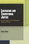 Lustration and Transitional Justice: Personnel Systems in the Czech Republic, Hungary, and Poland (Pennsylvania Studies in Human Rights)