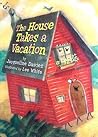 The House Takes a Vacation by Jacqueline Davies