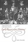 The Politics of Performance in Early Renaissance Drama The Politics of Performance in Early Renaissance Drama