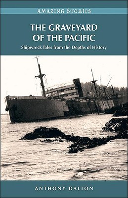 The Graveyard of the Pacific: Shipwreck Stories from the Depths of History (Paperback)