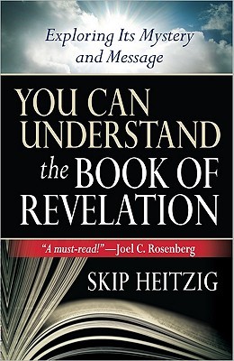 You Can Understand the Book of Revelation: Exploring Its Mystery and Message (Paperback)